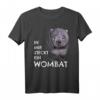Wombat Kostüm Kinder & Erwachsene - Lustiges Wombat T-Shirt mit Spruch für Karneval, Fasching & Halloween
