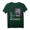 Wombat Kostüm Kinder & Erwachsene - Lustiges Wombat T-Shirt mit Spruch für Karneval, Fasching & Halloween