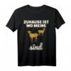 Zuhause ist, wo meine Ziegen sind T-Shirt – Lustiges Geschenk für Ziegenliebhaber, Ziegenzüchter und Tierfreunde zu Geburtstagen und Weihnachten