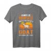 Lustiges Ziegen T-Shirt - Always be yourself Unless you can be a Goat Motiv für Ziegenbesitzer, Ziegenzüchter und Bauernhoffans