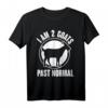 I Am 2 Goats Past Normal Ziegenbock Ziege T-Shirt – Lustiges Tiermotiv für Ziegenliebhaber & Tierbesitzer für Damen und Herren