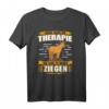 Andere gehen zur Therapie, ich gehe zu meinen Ziegen - Lustiges Landwirt T-Shirt für Ziegenliebhaber und Bauern